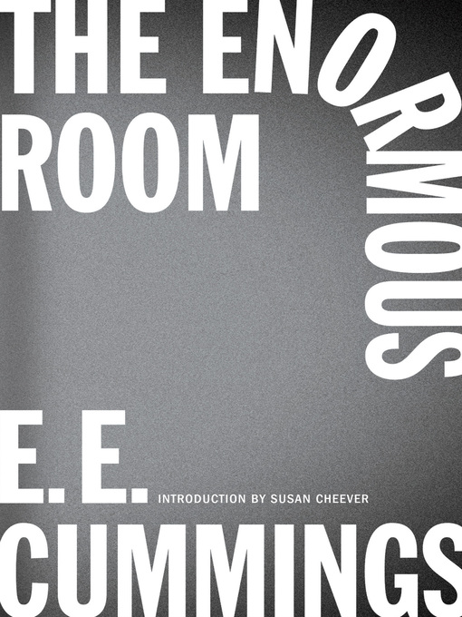 Title details for The Enormous Room by E. E. Cummings - Available